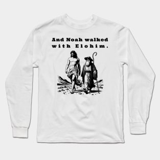 And Noah walked with Elohim. Long Sleeve T-Shirt